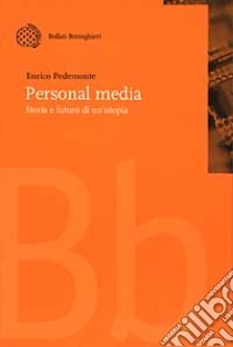 Personal media. Storia e futuro di un'utopia libro di Pedemonte Enrico