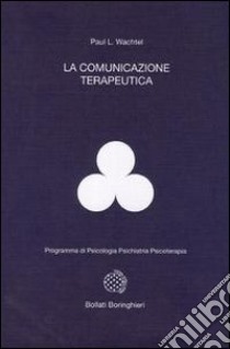 La comunicazione terapeutica libro di Wachtel Paul L.