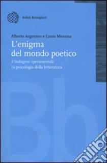 L'enigma del mondo poetico. L'indagine sperimentale in psicologia della letteratura libro di Argenton Alberto - Messina Laura