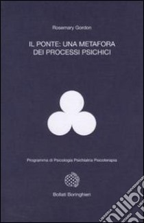 Il ponte: una metafora dei processi psichici libro di Gordon Rosemary