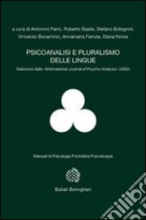 Psicoanalisi e pluralismo delle lingue libro di Ferro A. (cur.)