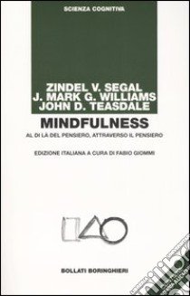 Mindfulness. Al di là del pensiero, attraverso il pensiero. Con 2 CD Audio libro di Segal Zindel V. - Williams J. Mark - Teasdale John D.