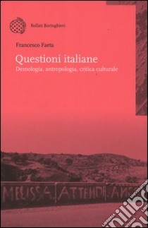 Questioni italiane. Demonologia, antropologia, critica culturale libro di Faeta Francesco