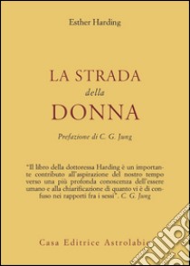 La strada della donna libro di Harding Esther