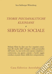 Teorie psicoanalitiche kleiniane e servizio sociale libro di Salzberger-Wittenberg Isca