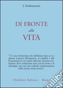 Di fronte alla vita libro di Krishnamurti Jiddu