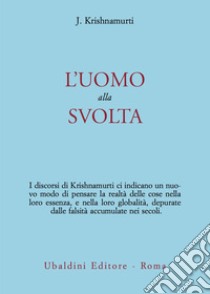 L'uomo alla svolta libro di Krishnamurti Jiddu