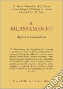 Il rilassamento. Approccio psicoanalitico libro di Sapir M. (cur.)