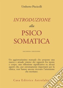 Introduzione alla psicosomatica libro di Piscicelli Umberto