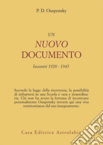 Un nuovo documento. Incontri (1928-1945) libro di Uspenskij P. D.