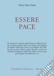 Essere pace. Con il cuore della comprensione e la meditazione camminata libro di Nhat Hanh Thich