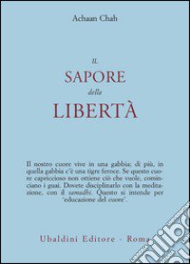 Il sapore della libertà libro di Chah Achaan