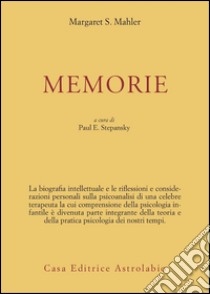 Memorie libro di Mahler Margaret; Stepansky P. E. (cur.)