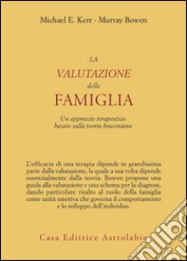 La valutazione della famiglia. Un approccio terapeutico basato sulla teoria boweniana libro di Kerr Michael E.; Bowen Murray