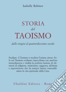 Storia del taoismo. Dalle origini al XIV secolo libro di Robinet Isabelle