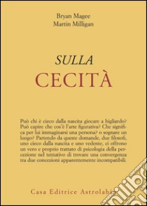 Sulla cecità libro di Magee Bryan; Milligan Martin