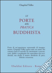 Le porte della pratica buddhista libro di Chagdud Tulku