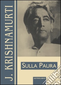 Sulla paura libro di Krishnamurti Jiddu