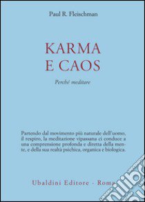 Karma e caos. Perchè meditare libro di Fleischman Paul R.