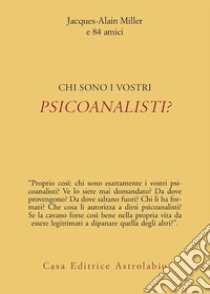 Chi sono i vostri psicoanalisti? libro di Miller Jacques-Alain