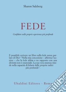 Fede. Come avere fiducia nella propria esperienza più profonda libro di Salzberg Sharon