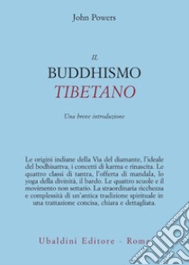 Il buddhismo tibetano. Una breve introduzione libro di Powers John