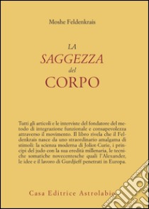 La saggezza del corpo libro di Feldenkrais Moshe