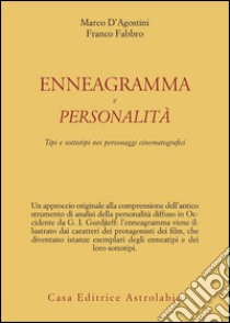 Enneagramma e personalità. Tipi e sottotipi nei personaggi dei film libro di D'Agostini Marco; Fabbro Franco