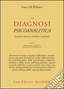 La diagnosi psicoanalitca libro di McWilliams Nancy; Caretti V. (cur.); Schimmenti A. (cur.)