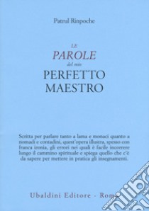 Le parole del mio perfetto maestro libro di Rinpoche Patrul