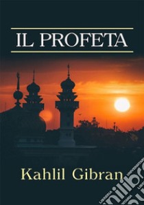 Il profeta libro di Gibran Kahlil