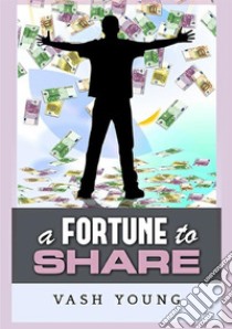 A fortune to share libro di Young Vash