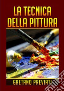 La tecnica della pittura libro di Previati Gaetano