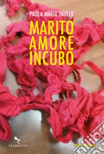 Marito amore incubo libro di Taufer Paola Maria