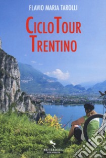 Ciclo tour Trentino libro di Tarolli Flavio Maria