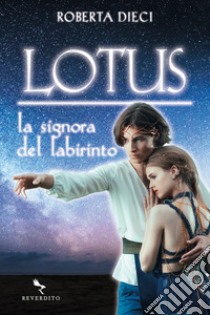 La signora del labirinto. Lotus libro di Dieci Roberta