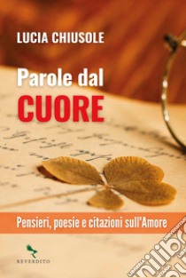 Parole dal cuore libro di Chiusole Lucia