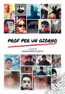 Prof per un giorno libro di Aceto A. (cur.)