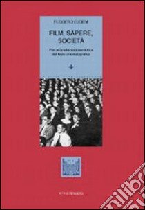 Film, sapere, società. Per un'analisi sociosemiotica del testo cinematografico libro di Eugeni Ruggero