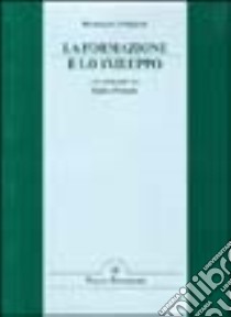 La formazione e lo sviluppo. Un confronto tra Italia e Francia libro di Lodigiani Rosangela