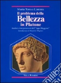 Il problema della bellezza in Platone. Analisi e interpretazioni dell'«Ippia maggiore» libro di Liminta M. Teresa