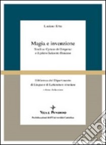 Magia e invenzione. Studi su Cyrano de Bergerac e il primo Seicento francese libro di Erba Luciano