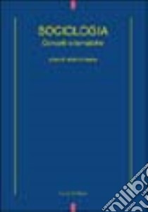 Sociologia. Concetti e tematiche libro di Cesareo V. (cur.)