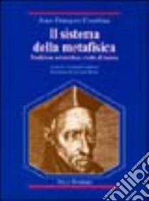 Il sistema della metafisica. Tradizione aristotelica e svolta di Suárez libro di Courtine Jean-François; Esposito C. (cur.)