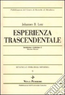 Metafisica e storia della metafisica. Vol. 9: Esperienza trascendentale libro di Lotz Johannes B.