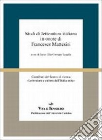 Studi di letteratura italiana in onore di Francesco Mattesini libro di Elli E. (cur.); Langella G. (cur.)