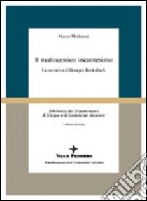 Il malinconico incantesimo. La narrativa di Georges Rodenbach libro di Modenesi Marco