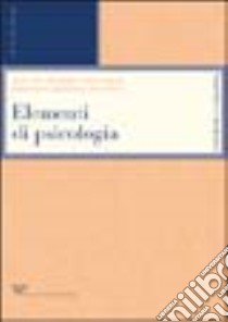 Elementi di psicologia libro di Quadrio Aristachi Assunto; Puggelli Francesca Romana