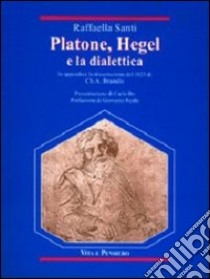 Platone, Hegel e la dialettica. In appendice: la dissertazione del 1823 di Ch. A. Brandis libro di Santi Raffaella