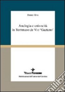 Analogia e univocità in Tommaso de Vio «Gaetano» libro di Riva Franco